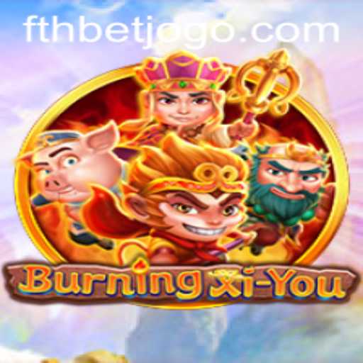 Exploring the Thrilling World of BurningXiYou: A Modern Gaming Adventure